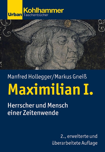 Maximilian I. - Manfred Hollegger, Markus Gneiß