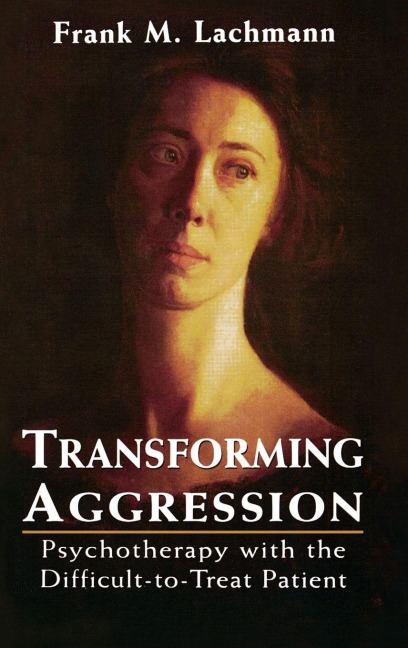 Transforming Aggression - Frank M. Lachmann