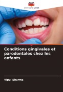 Cover-Bild zum Titel 'Conditions gingivales et parodontales chez les enfants' von 'Vipul Sharma'