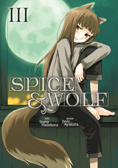 Spice & Wolf (Deutsche Light Novel): Band 3 - Isuna Hasekura