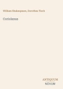 Cover-Bild zum Titel 'Coriolanus' von 'William Shakespeare, Dorothea Tieck'