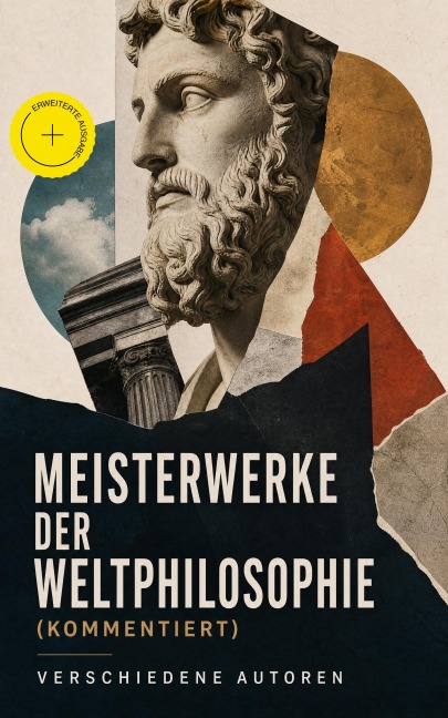 Meisterwerke der Weltphilosophie (Kommentiert) - Immanuel Kant, Michel De Montaigne, Laotse, Platon, Friedrich Nietzsche