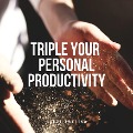 Cover-Bild zum Titel 'Triple Your Personal Productivity' von 'Steve Pavlina'