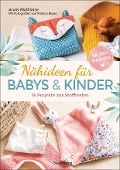 Cover-Bild zum Titel 'Nähideen für Babys und Kinder. 16 Projekte aus Stoffresten. Nachhaltig, umweltfreundlich, plastikfrei.' von 'Anaïs Malfilatre'