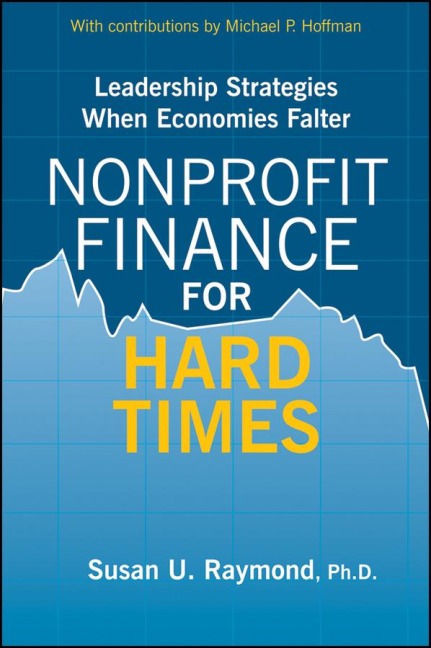 Nonprofit Finance for Hard Times - Susan U Raymond