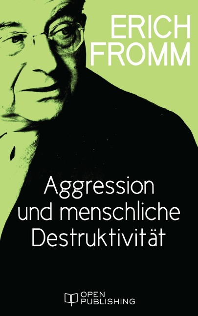 Aggression und menschliche Destruktivität - Erich Fromm, Rainer Funk