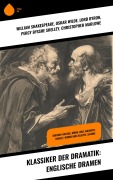 Cover-Bild zum Titel 'Klassiker der Dramatik: Englische Dramen' von 'William Shakespeare, Oskar Wilde, Lord Byron, Percy Bysshe Shelley, Christopher Marlowe'