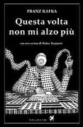 Cover-Bild zum Titel 'Questa volta non mi alzo più' von 'Franz Kafka'