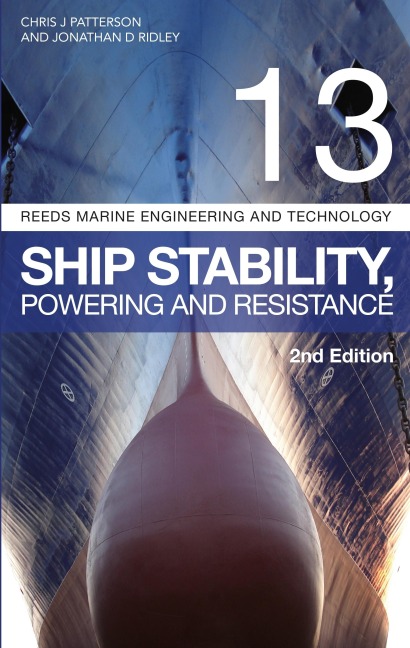 Reeds Vol 13: Ship Stability, Powering and Resistance - Jonathan Ridley, Chris Patterson