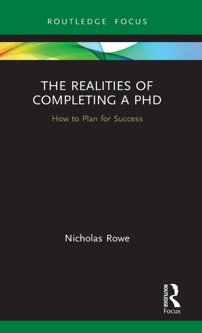 The Realities of Completing a PhD - Nicholas Rowe