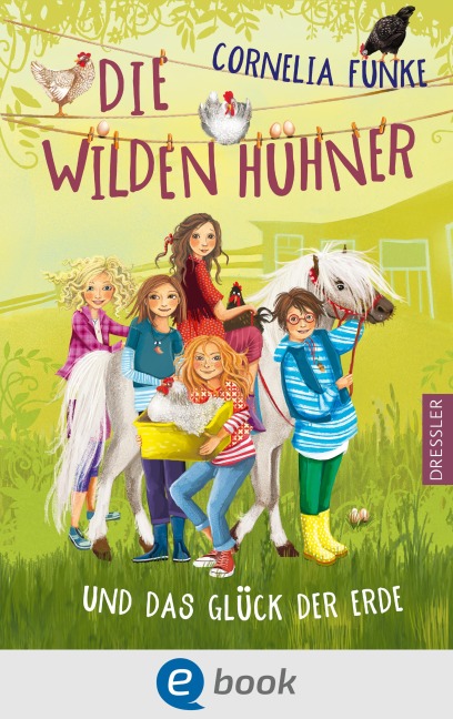 Die Wilden Hühner 4. Die Wilden Hühner und das Glück der Erde - Cornelia Funke