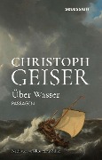 Über Wasser - Christoph Geiser