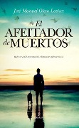 Cover-Bild zum Titel 'El Afeitador de Muertos' von 'Jose Manuel Otero Lastres'