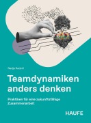 Cover-Bild zum Titel 'Teamdynamiken anders denken' von 'Nadja Kaderli'