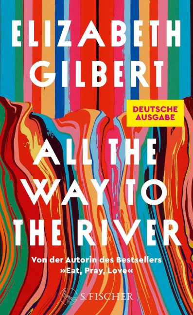 All the Way to the River - Elizabeth Gilbert
