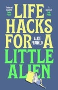 Cover-Bild zum Titel 'Life Hacks For a Little Alien' von 'Alice Franklin'
