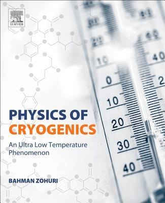 Physics of Cryogenics - Bahman Zohuri
