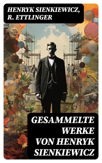 Gesammelte Werke von Henryk Sienkiewicz - Henryk Sienkiewicz, R. Ettlinger