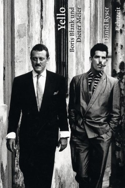 Yello. Boris Blank und Dieter Meier - Daniel Ryser