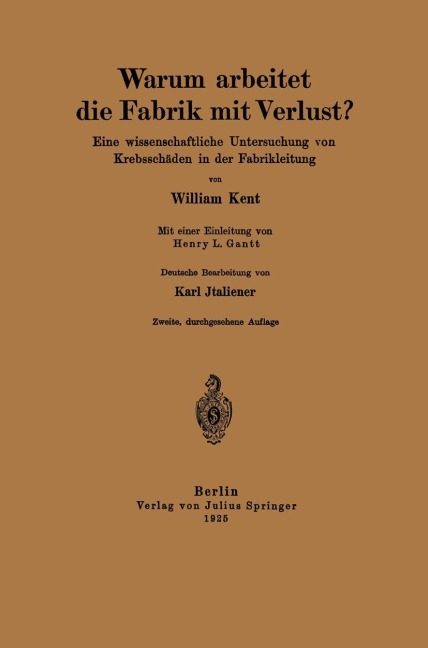 Warum arbeitet die Fabrik mit Verlust? - William Kent, Henry L. Gantt, Karl Italiener