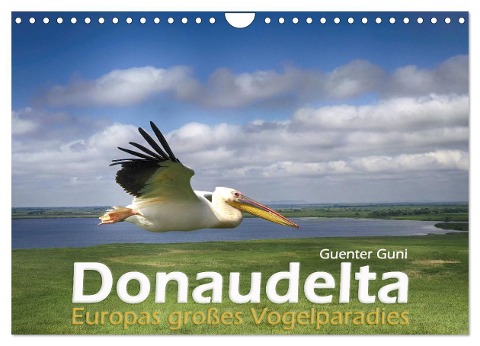 Donaudelta - Europas großes Vogelparadies (Wandkalender 2024 DIN A4 quer), CALVENDO Monatskalender - Guenter Guni