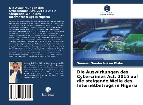 Die Auswirkungen des Cybercrimes Act, 2015 auf die steigende Welle des Internetbetrugs in Nigeria - Summer Somtochukwu Okibe