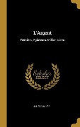 Cover-Bild zum Titel 'L'Argent: Rentiers, Agioteurs, Millionnaires' von 'Jules Vallès'