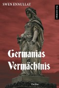 Germanias Vermächtnis - Swen Ennullat