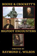 Cover-Bild zum Titel 'Boone and Crockett's Bigfoot Encounter' von 'Raymond C. Wilson'