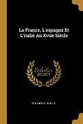 La France, L'espagne Et L'italie Au Xviie Siècle - Philarète Chasles