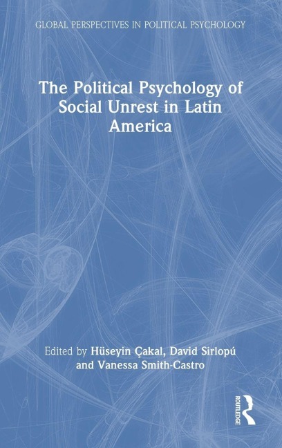 The Political Psychology of Social Unrest in Latin America - 