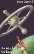 Cover-Bild zum Titel 'Die Macht der Drei' von 'Hans Dominik'