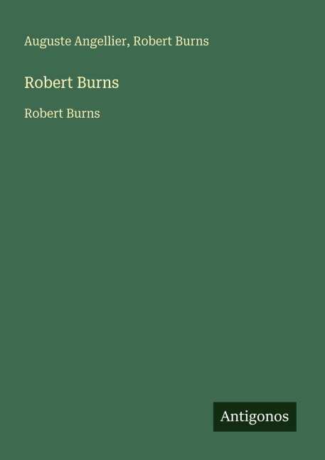 Robert Burns - Auguste Angellier, Robert Burns