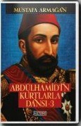 Cover-Bild zum Titel 'Abdülhamidin Kurtlarla Dansi 3 Ciltli' von 'Mustafa Armagan'