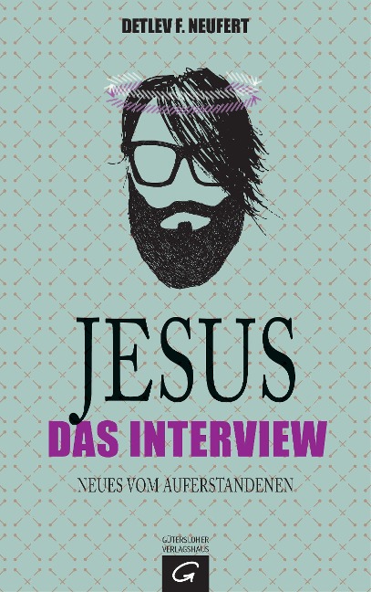 Jesus: Das Interview - Detlev F. Neufert