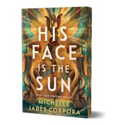 Cover-Bild zum Titel 'His Face Is the Sun (Deluxe Edition)' von 'Michelle Jabès Corpora'