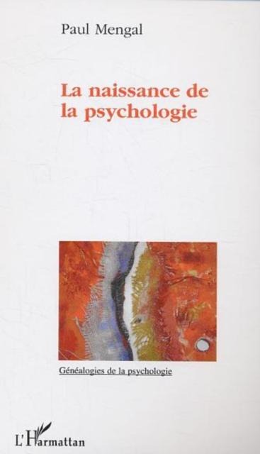 La naissance de la psychologie - Mangal Pau