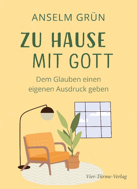 Zu Hause mit Gott - Anselm Grün