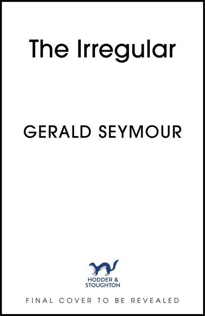 The Irregular - Gerald Seymour