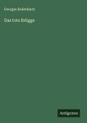 Cover-Bild zum Titel 'Das tote Brügge' von 'Georges Rodenbach'