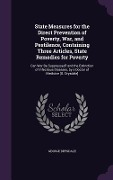 Cover-Bild zum Titel 'State Measures for the Direct Prevention of Poverty, War, and Pestilence, Containing Three Articles, State Remedies for Poverty' von 'George Drysdale'