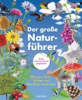 Cover-Bild zum Titel 'Der große Naturführer. Pflanzen, Tiere, Wolken und Sternbilder bestimmen. Nach Lebensräumen gegliedert.' von 'Morgane Peyrot, Blandine Pluchet, Xavier Nitsch'