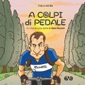 Cover-Bild zum Titel 'A colpi di pedale. La straordinaria storia di Gino Bartali' von 'Paolo Reineri'