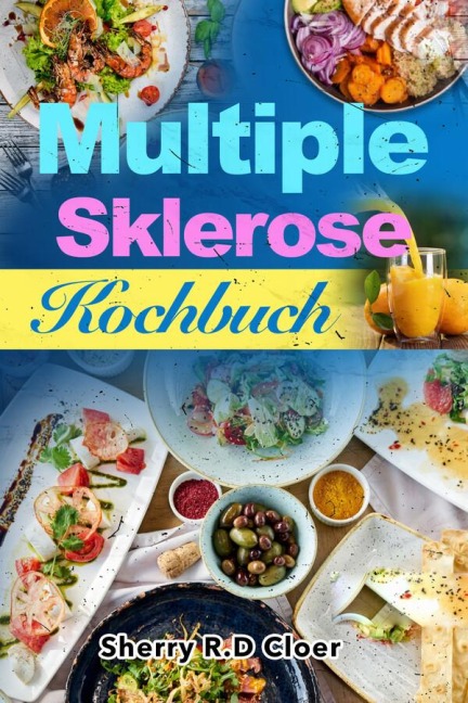 Multiple Sklerose Kochbuch - Sherry Cloer