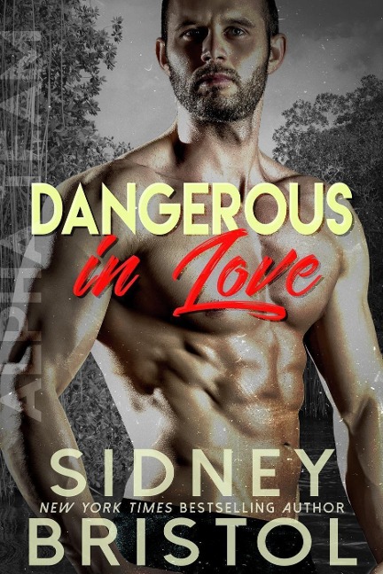 Dangerous in Love (Aegis Group Alpha Team, #1) - Sidney Bristol