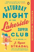 Cover-Bild zum Titel 'Saturday Night at the Lakeside Supper Club' von 'J. Ryan Stradal'