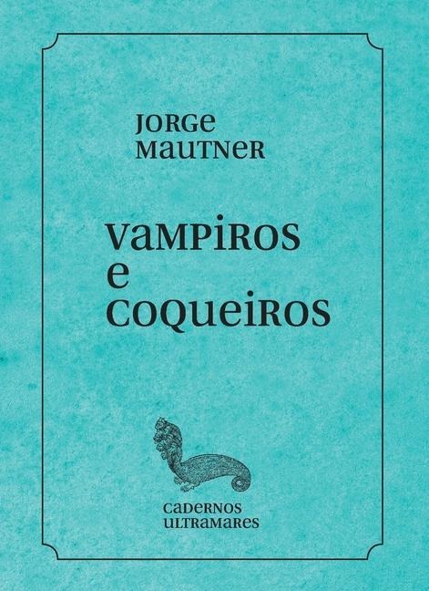 Vampiros e coqueiros - Jorge Mautner