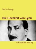 Cover-Bild zum Titel 'Die Hochzeit von Lyon' von 'Stefan Zweig'