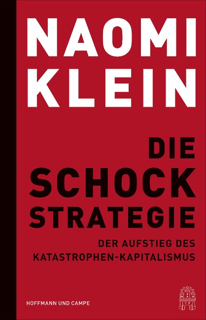 Die Schock-Strategie - Naomi Klein