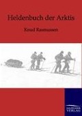Cover-Bild zum Titel 'Heldenbuch der Arktis' von 'Knud Rasmussen'